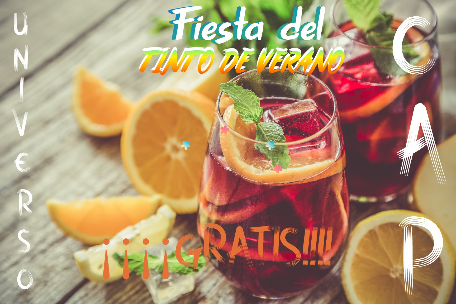 ¡¡¡¡FIESTA DEL TINTO DE VERANO EN UNIVERSO CAP. MIÉRCOLES 11 GRATIS!!!!